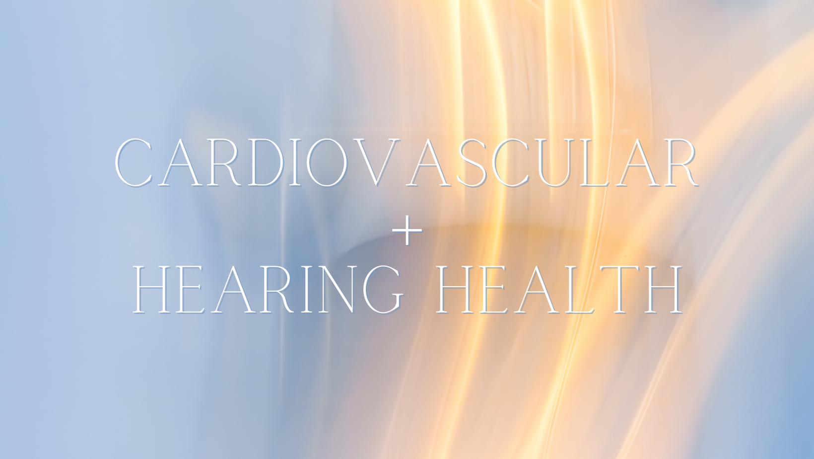 Understanding the Connection Between Hearing and Cardiovascular Health